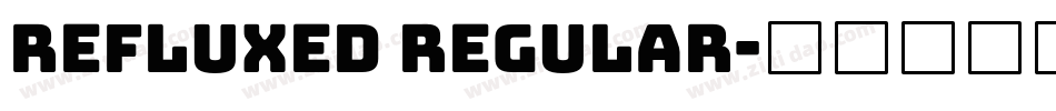 Refluxed Regular字体转换